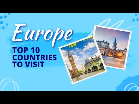 Top 10 Countries to Visit in Europe | Best Travel Destinations 2024