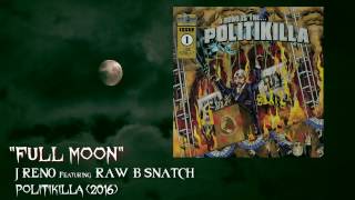 J Reno - "FULL MOON" Feat. Raw B Snatch (Official Audio)