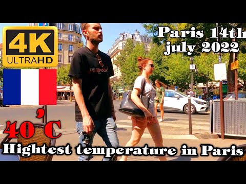 🇫🇷4K Hightest temperature in Paris 2022 l19 july 2022 15h00 40'C-14th arrondissement of Paris#summer