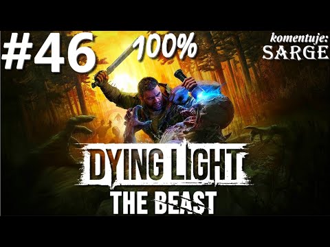 Zagrajmy w Dying Light: The Beast PL (100%) odc. 46 - Sezon polowań