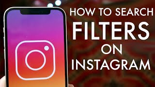 How To Search For Filters On Instagram! (2021)