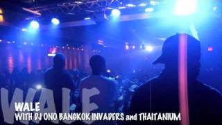 WALE with DJ ONO BANGKOK INVADERS & THAITANIUM