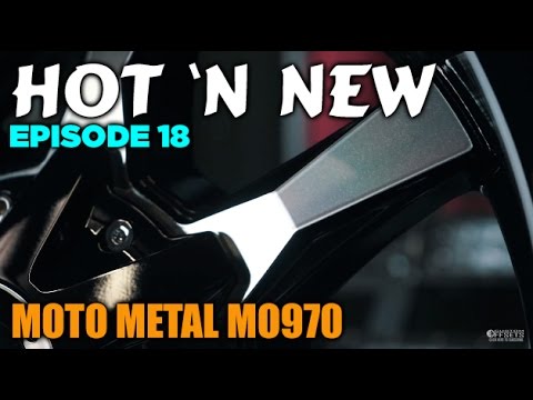 Hot n New Ep. 18: Moto Metal MO970 18x10 -24
