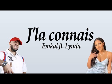 Emkal - J'la connais, Pt. 1 (Remix) ft. Lynda (Paroles)