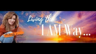 "Living the I AM Way, Pt. 1" Including I AM Line Meditation