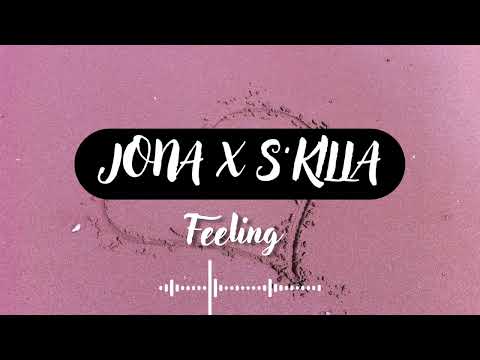 JONA ft. S'KILLA - Feeling (Audio)
