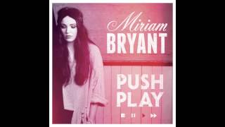 Miriam Bryant - Push Play