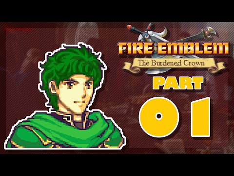 Fire Emblem: The Burdened Crown Let's Play | Part 1 | "I'm a Green Unit!"
