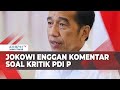 Soal Kritikan PDIP Terhadap Pemerintah, Begini Kata Presiden Jokowi!