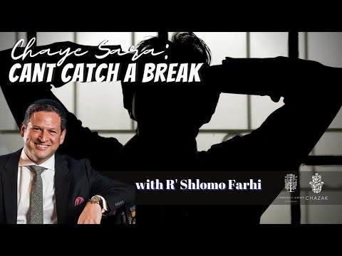 Chaye Sara: Can't Catch A Break