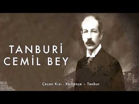 Tanburi Cemil Bey - Çeçen Kızı - Kemençe – Tanbur