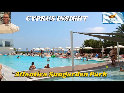 Atlantica Sungarden Park, Ayia Napa Cyprus  - 2024 Tour Around.