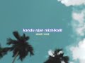 Kandu Njan Mizhikalil S L O W E D R E V E R B Abhimanyu Mohanlal Lilvibe