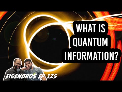 Eigenbros ep 125 - An Introduction to Quantum Information