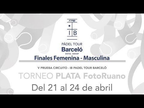 Finales Torneo Plata - V Prueba Circuito IB Padel Tour Barceló