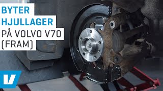 Hur du byter hjullager fram på Volvo V70, XC70 08-16, S60, V60 10-17, S80 06-16, XC60 09-17