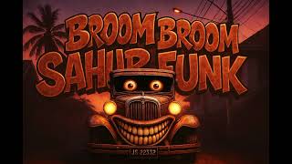 Download lagu BROOM BROOM BROOM SAHUR FUNK - DKI09 mp3