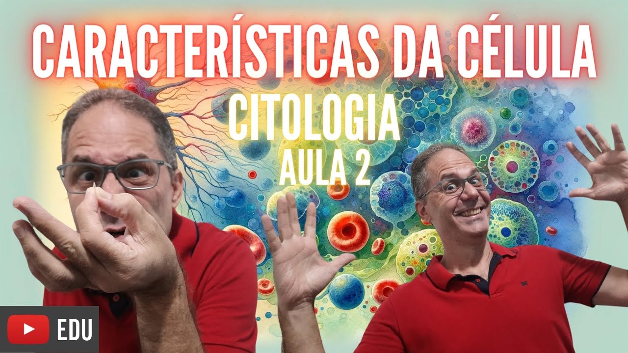 CARACTERÍSTICAS GERAIS DAS CÉLULAS: Entenda as Células com o Prof. Hilton| Ciência Traduzida
