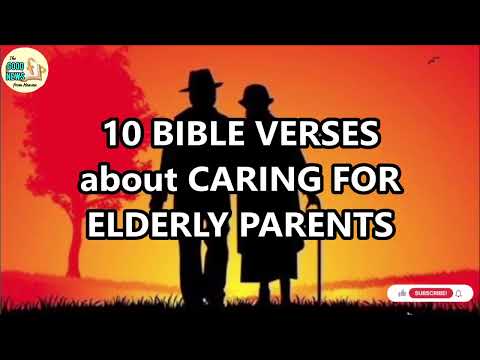 10 BIBLE VERSES about CARING FOR ELDERLY PARENTS | The GOOD NEWS from Heaven