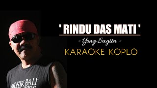 Download lagu RINDU DAS MATI YONG SAGITA KARAOKE KOPLO AST MUSIC... mp3