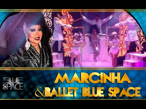 Blue Space Oficial - Marcinha e Ballet -  17.07. 16