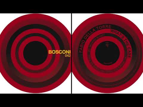 FABIO DELLA TORRE  - WHAT’S THE CASE  [Bosco042] (Preview)