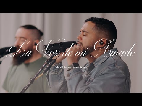 La Voz de Mi Amado (Video Oficial) - Felipe S. Santos ft. Lucas Consile + UPPERROOM