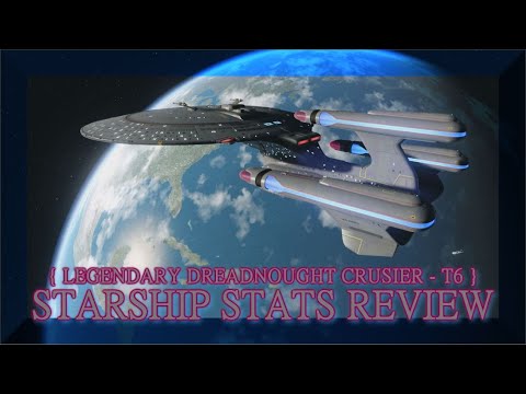 Legendary Dreadnaught Crusier ~ STARSHIP STATS REVIEW ~ Star Trek Online