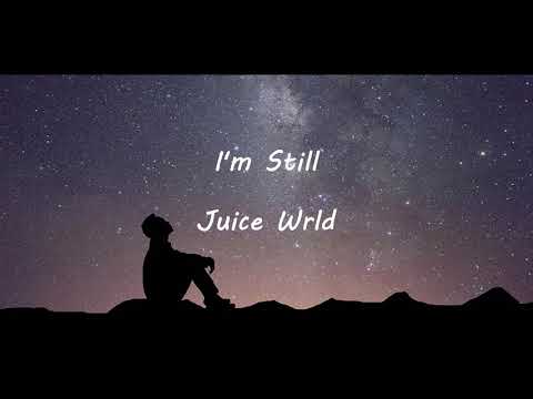 Juice Wrld - I'm Still (Lyrics)