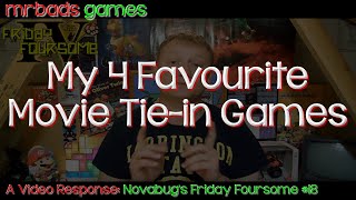 Video Response | Novabug | Friday Foursome #18 | Movie Tie in Games