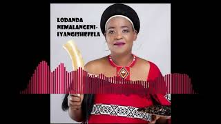 Download lagu Lodanda neMalangeni-iyangishefela mp3 Download lagu Lodanda neMalangeni-iyangishefela mp3