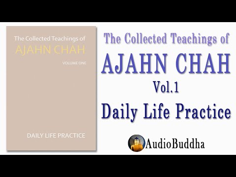 The Collected Teachings of Ajahn Chah Vol. 1 – Daily Life Practice by Ajahn Chah
