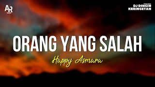 Download lagu Orang yang Salah - Happy Asmara (LIRIK) mp3