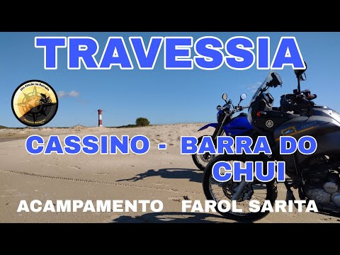 Cassino Crossing - Barra do Chuí RS Lighthouse Sarita Camp Part 3