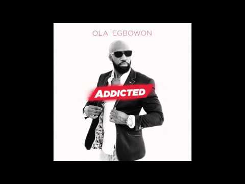 Ola Egbowon - Addicted
