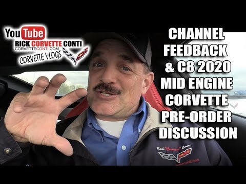 CHANNEL FEEDBACK & C8 2020 MID ENGINE CORVETTE CONVERSATION Video
