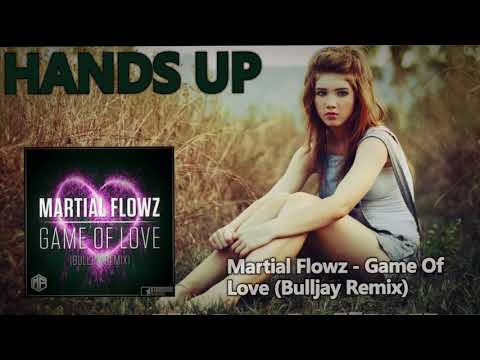 Martial Flowz - Game Of Love (Bulljay Remix) [HANDS UP]