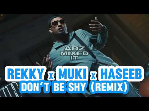 Rekky x Muki x Haseeb - Don’t Be Shy (Remix) #AdzMixedIt