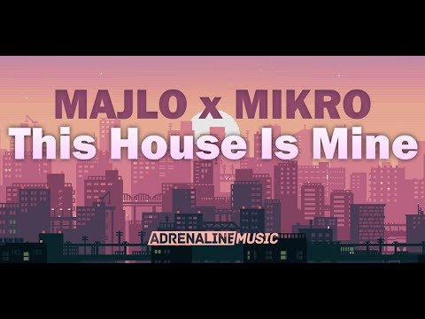 MAJLO x MIKRO - This House Is Mine