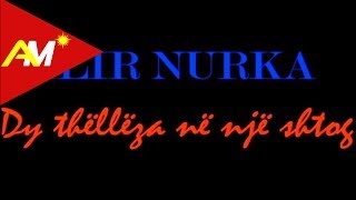Ilir Nurka - Dy Thelleza Ne Nje Shtog