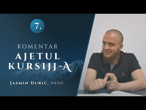 7 | Komentar Ajetul Kursijj-a - Jasmin Durić, prof.