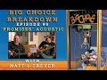 Big Choice Breakdown Episode #8: Promises Acoustic Performance