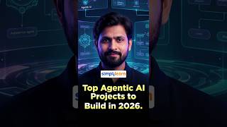 Top Agentic AI Projects to Build in 2026 | Best Agentic AI Project Ideas 2026 | #Shorts #Simplilearn