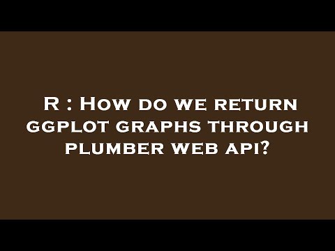 R : How do we return ggplot graphs through plumber web api?