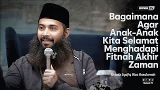 Download lagu HOW TO KEEP OUR CHILDREN SAFE FROM THE END-TIME FITNAH | Ustadz Syafiq Riza Basalamah mp3 Download lagu HOW TO KEEP OUR CHILDREN SAFE FROM THE END-TIME FITNAH | Ustadz Syafiq Riza Basalamah mp3