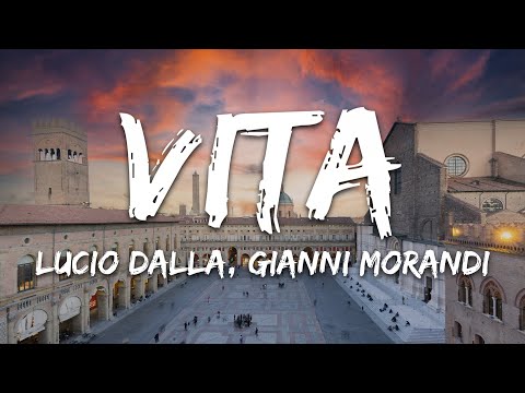 Lucio Dalla & Gianni Morandi - Vita (Testo/Lyrics)
