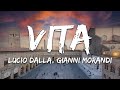Lucio Dalla & Gianni Morandi - Vita (Testo/Lyrics)