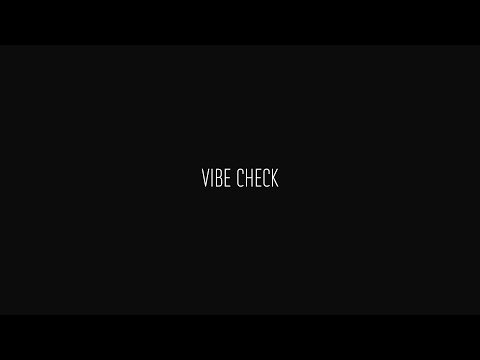 Video thumbnail for Vibe Check