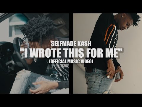 Selfmade Kash - I Wrote This 4 Me ( Official Music Video )