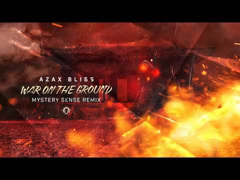 AZAX & BLiSS - War On The Ground (Mystery Sense Remix)
